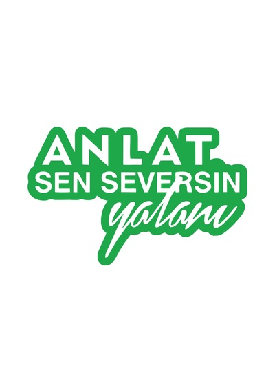 Anlat Sen Seversin Yalanı Araba Sticker 17x17 Cm Yeşil