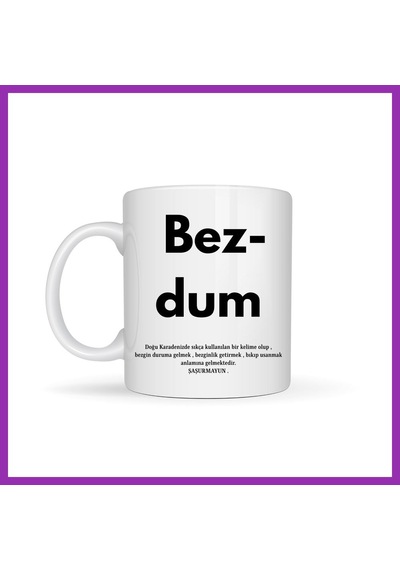 Bezos Bezdum Yazılı Karadeniz Mizah Temalı Kupa Model 239 Komik Baskılı Seramik Kahve Kupası Bty Çok Renkli