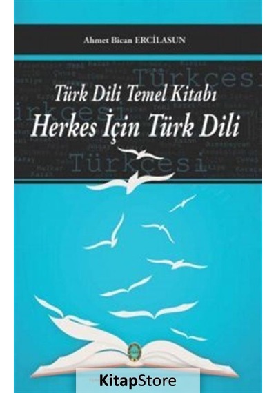 Türk Dili Temel Kitabı - Herkes İçin Türk Dili - Ahmet Bican Ercilasun - Türk Kültürünü Araştırma Enstitüsü