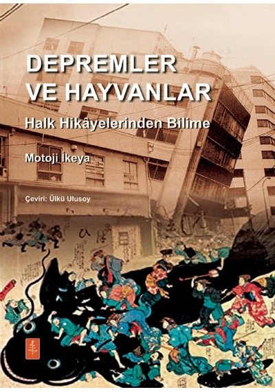 Depremler ve Hayvanlar  - Halk Hikayelerinden Bilime  - Motoji İkeya  - Nobel Yaşam