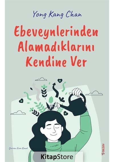 Ebeveynlerinden Alamadıklarını Kendine Ver - Yong Kang Chan - Sola Unitas
