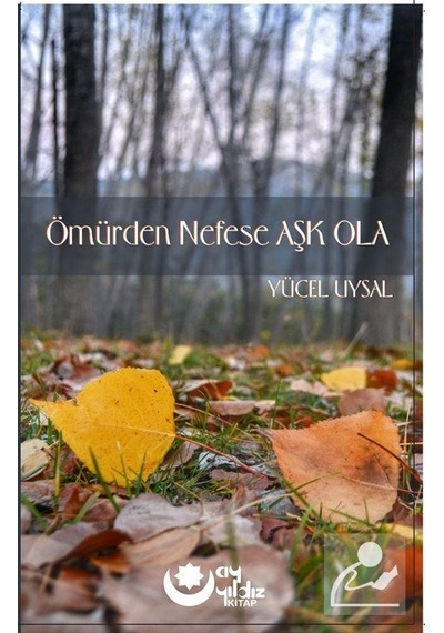 Ömürden Nefese Aşk Ola - Yücel Uysal - Ayyıldız Kitap