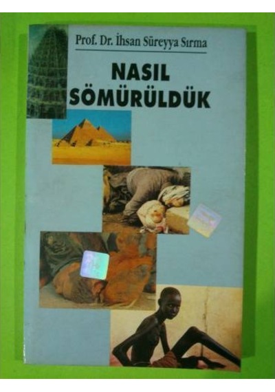 Nasıl  Sömürüldük