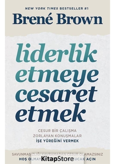 Liderlik Etmeye Cesaret Etmek - Brene Brown