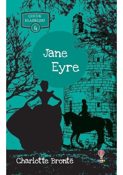 Jane Eyre-Çocuk Klasikleri 4 - Charlotte Bronte - Dahi Çocuk