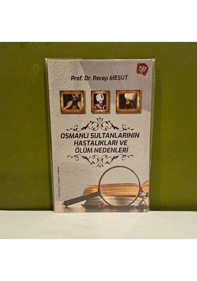 Osmanlı Sultanlarının Hastalıkları Ve Ölüm Nedenleri