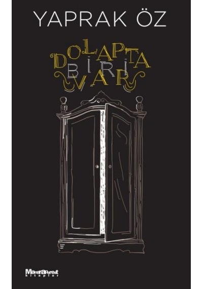 Dolapta Biri  Var