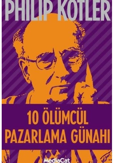 10 Ölümcül Pazarlama Günahı - Philip Kotler - MediaCat Yayıncılık