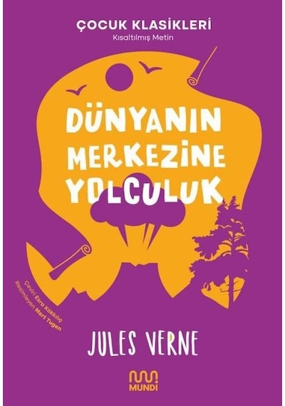 Dünyanın Merkezine Yolculuk-Çocuk Klasikleri-Kısaltılmış Metin - Jules Verne - Mundi