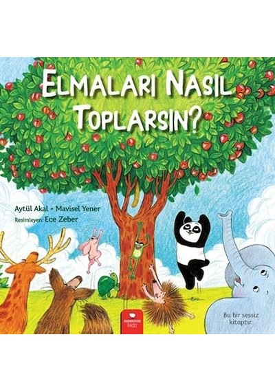 Elmaları Nasıl Toplarsın? - Aytül Akal - Redhouse Kidz Yayınları