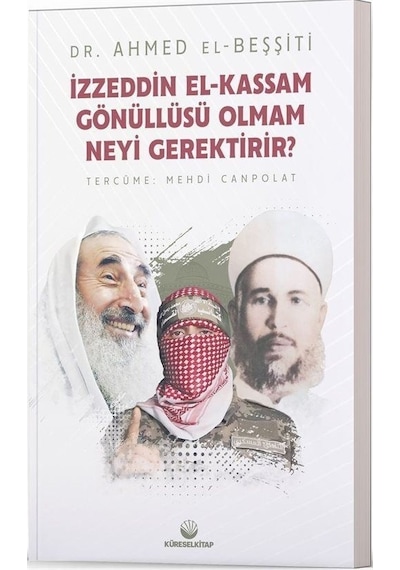 İzzeddin El  - Kassam Gönüllüsü Olmam Neyi Gerektirir?  - Ahmed El -Beşşiti  - Küresel Kitap