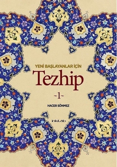 Yeni Başlayanlar İçin Tezhip 1- İnkılab Yayınları