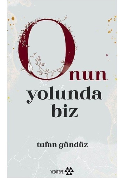 O'nun Yolunda Biz / Tufan Gündüz 9786052070840