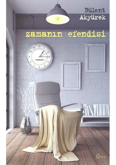 Zamanın Efendisi - Bülent Akyürek - C4 Kitap