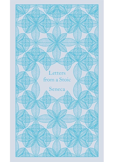 Letters From A Stoic: Epistulae Morales Ad Lucilium