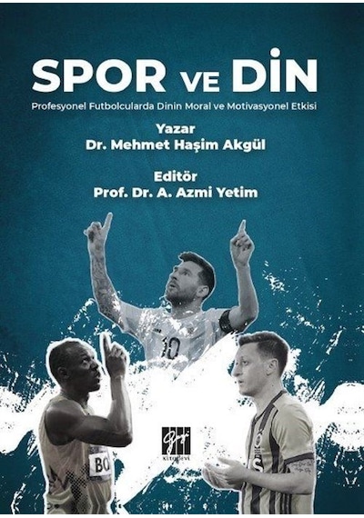 Spor ve Din Profesyonel Futbolcularda Dinin Moral ve Motivasyo...