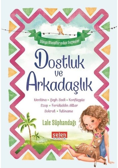 Dostluk ve Arkadaşlık - Lale Süphandağı - Selen Çocuk