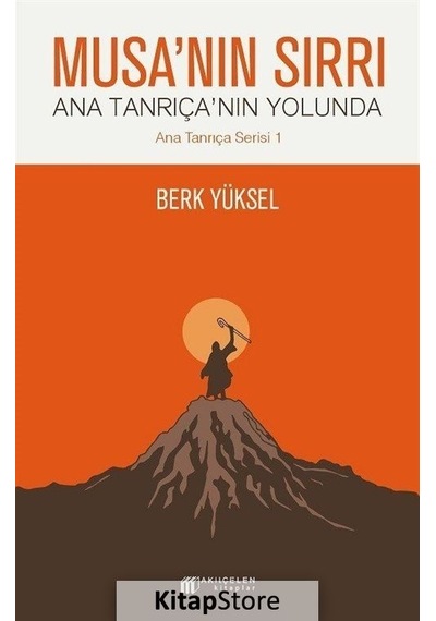 Kitapstore Musa'nın Sırrı / Ana Tanrıça'nın Yolunda / Berk Yüksel
