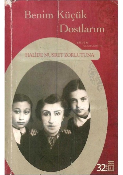 Benim Küçük Dostlarım - Halide Nusret Zorlutuna