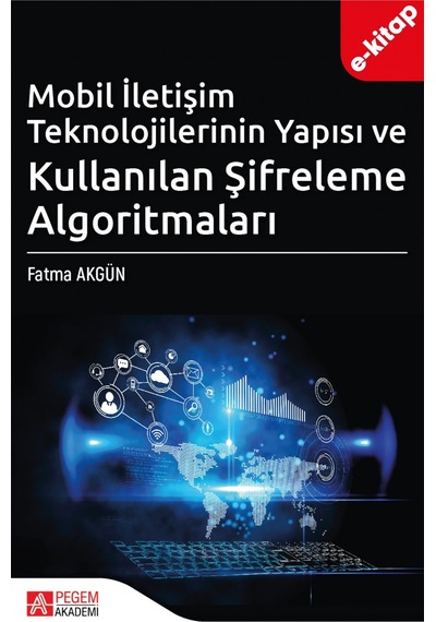 Mobil İletişim Teknolojilerinin Yapısı Ve Kullanılan Şifreleme Al