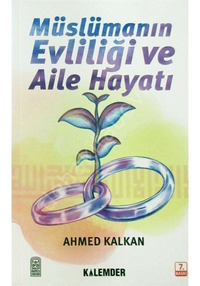 Müslümanın Evliliği ve Aile Hayatı  - Ahmed Kalkan  - Kalemder
