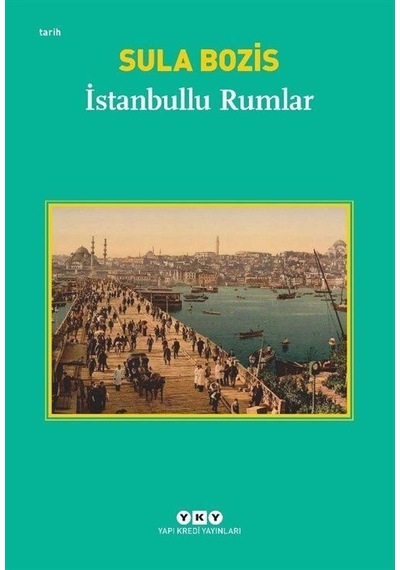 İstanbullu Rumlar - Sula Bozis - Yapı Kredi Yayınları