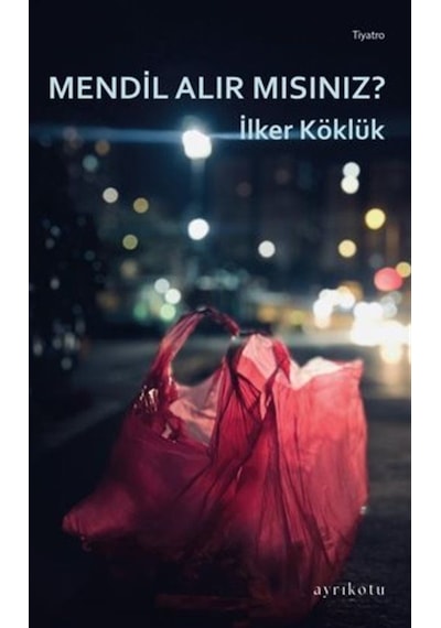 Mendil Alır Mısınız / İlker Köklük