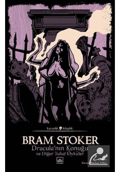 Dracula'nın Konuğu ve Diğer Tuhaf Öyküler - Karanlık Kitaplık - Bram Stoker - İthaki Yayınları