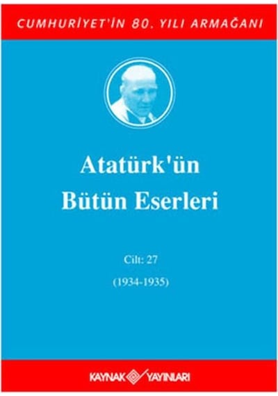 Atatürk'ün Bütün Eserleri Cilt: 27 1934 - 1935