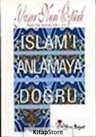 Islamı Anlamaya Doğru