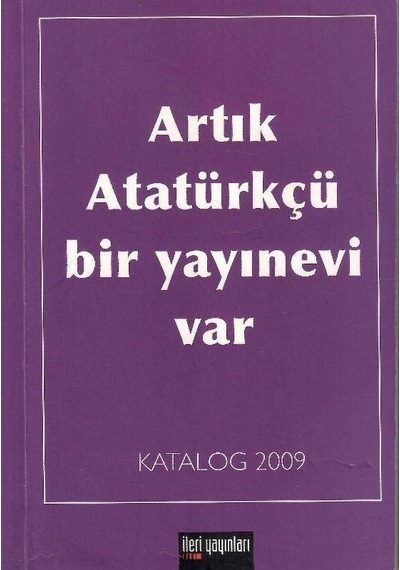 Artık Atatürkçü Bir Yayınevi Var - Katalog 2009