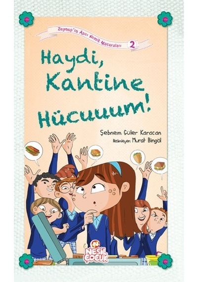 Haydi Kantine Hücuuum! - Şebnem Güler Karacan - Nesil Çocuk Yayınları