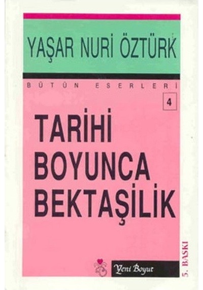 Tarihi Boyunca Bektaşilik - Yaşar Nuri Öztürk