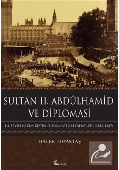 Sultan 2. Abdülhamit ve Diplomasi - Hacer Topaktaş - Okur Kitaplığı
