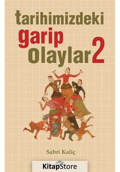 Tarihimizdeki Garip Olaylar 2 - Sabri Kaliç - Maya Kitap