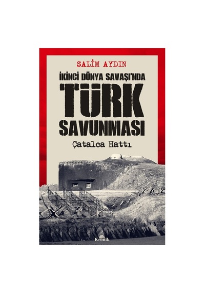 İkinci Dünya Savaşı'nda Türk Savunması: Çatalca Hattı Ve Stratejiler