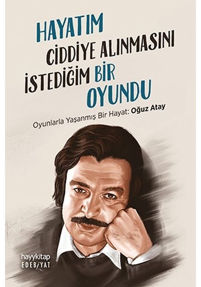 Hayatım Ciddiye Alınmasını Istediğim Bir  Oyundu