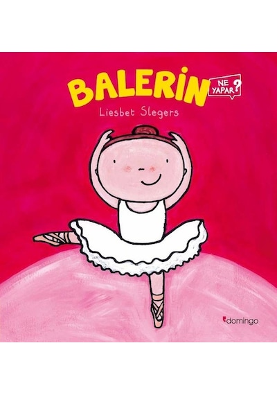 Balerin-Ne Yapar? - Liesbet Slegers - Domingo Yayınevi