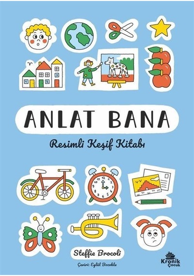 Anlat Bana: Resimli Keşif Kitabı / Steffie Brocoli