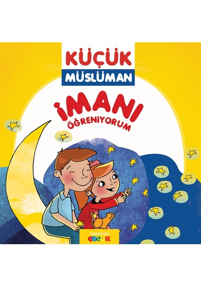 İmanı Öğreniyorum -Küçük Müslüman  - Sadık Abdurrahman Nur  - Semerkand Çocuk