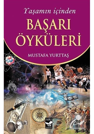 Yaşamın İçinden Başarı Öyküleri- Arı Sanat Yayınevi
