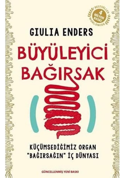 Büyüleyici Bağırsak: Küçümsediğimiz Organ "bağırsağın" İç Dünyası