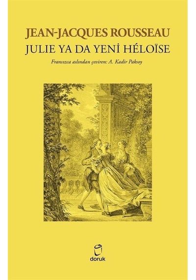 Julie ya da Yeni Heloise - Jean - Jacques Rousseau - Doruk Yayınları