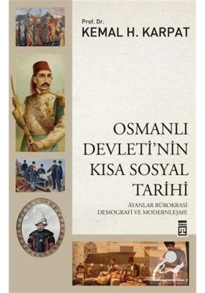 Osmanlı Devleti'Nin Kısa Sosyal Tarihi / Prof. Dr. Kemal H. Ka... 9786050830569