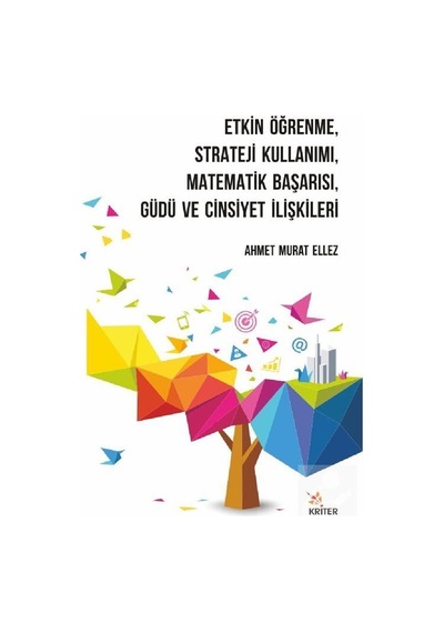 Mercankitap-Etkin Öğrenme, Strateji Kullanımı, Matematik Başarısı, Güdü Ve...