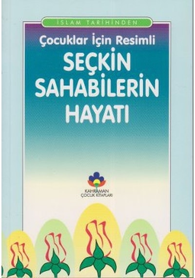 Çocuklar İçin Resimli Seçkin Sahabilerin Hayatı