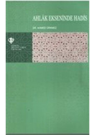 Ahlak Ekseninde Hadis - Ahmed Ürkmez - Türkiye Diyanet Vakfı Yayınları