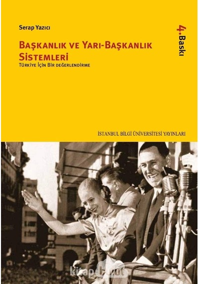 Başkanlık Ve Yarıbaşkanlık Sistemleri: Türkiye İçin Bir Değerlendirme