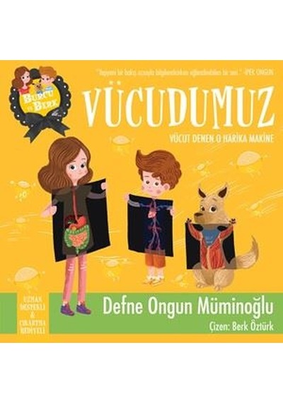 Burcu ve Berk ile Vücudumuz-Vücut Denen O Harika Makine - Defne Ongun Müminoğlu - Artemis Çocuk