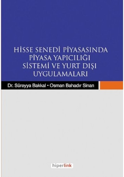 Hisse Senedi Piyasasında Piyasa Yapıcılığı Sistemi Ve Yurt Dışı Uygulamaları